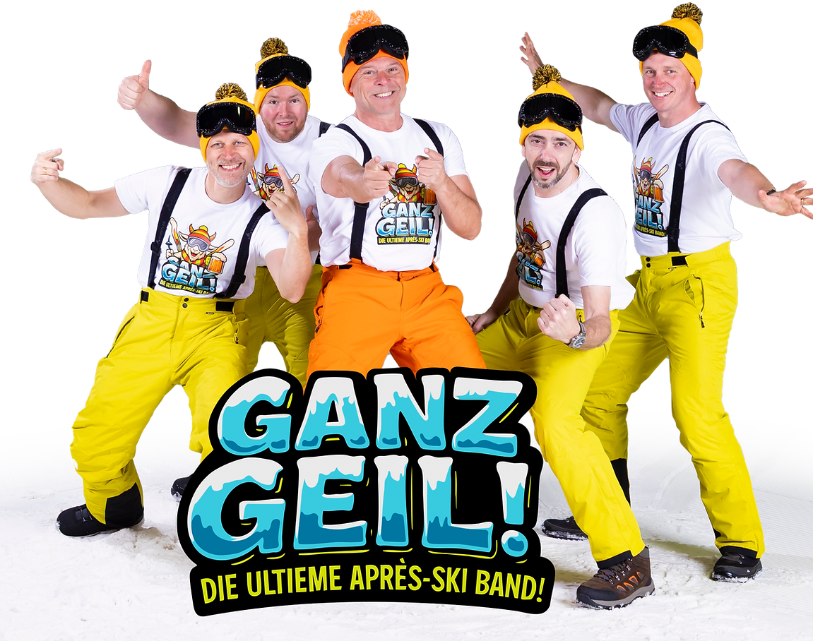 Ganz Geil! Ganz Geil!